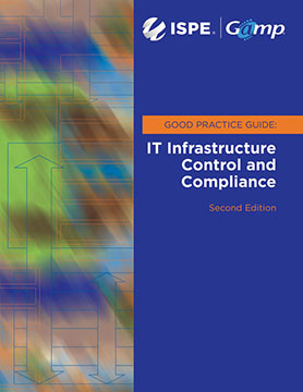 GAMP Good Practice Guide: IT Infrastructure Control and Compliance 2nd Edition