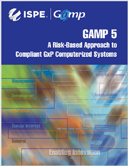  GAMP® 5: A Risk-Based Approach to Compliant GxP Computerized Systems