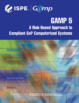 GAMP® 5 Guide: A Risk-based Approach to Compliant GxP Computerized Systems