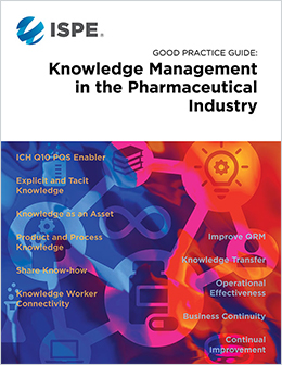  ISPE Good Practice Guide: Knowledge Management in the Pharmaceutical Industry