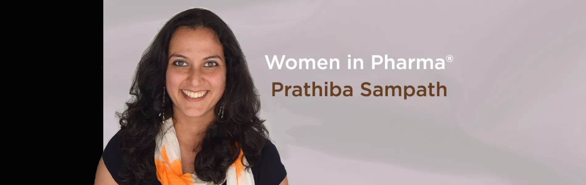 Women in Pharma®: Forged in the Crucible -Prathiba Sampath