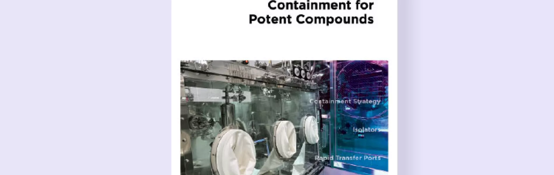 ISPE Briefs: New Guide Explores Best Practices in Pharmaceutical Containment