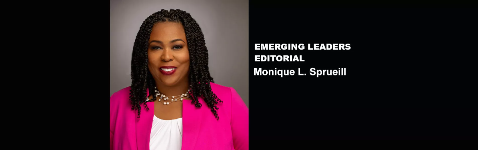 Emerging Leaders Editorial - Monique L. Sprueill