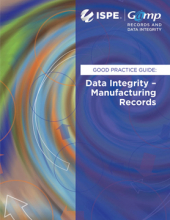 ISPE GAMP RDI Good Practice GAMP Good Practice Guide: Data Integrity - Manufacturing Records
