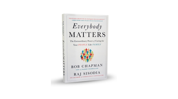 “Everybody Matters” by Bob Chapman and Raj Sisodia 