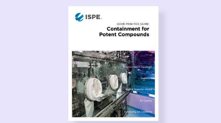 ISPE Briefs: New Guide Explores Best Practices in Pharmaceutical Containment