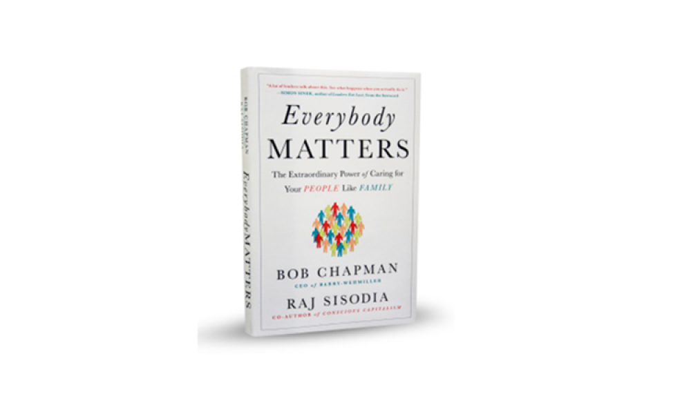 “Everybody Matters” by Bob Chapman and Raj Sisodia 