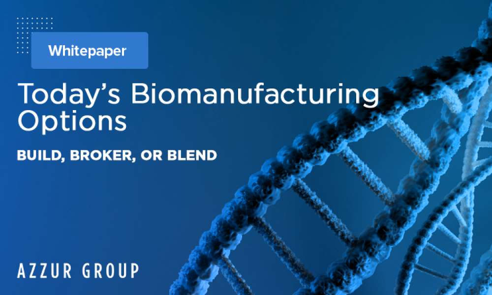 Today’s Biomanufacturing Options Build, Broker, or Blend